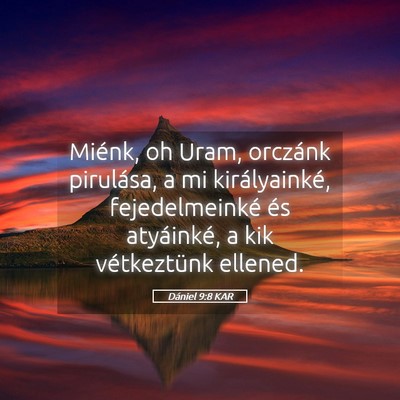 Picture 05 - Dániel 9:8 KAR - Miénk, oh Uram, orczánk pirulása, a mi - Bible Verse Picture