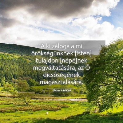 Picture 05 - Efézus 1:14 KAR - A ki záloga a mi örökségünknek [Isten] - Bible Verse Picture