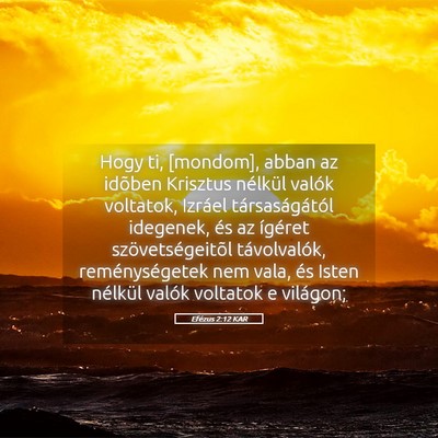 Picture 05 - Efézus 2:12 KAR - Hogy ti, [mondom], abban az idõben Krisztus - Bible Verse Picture