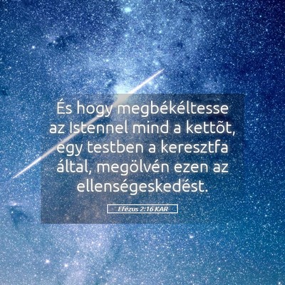 Picture 05 - Efézus 2:16 KAR - És hogy megbékéltesse az Istennel mind a - Bible Verse Picture