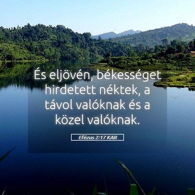Picture 05 - Efézus 2:17 KAR - És eljövén, békességet hirdetett néktek, a - Bible Verse Picture