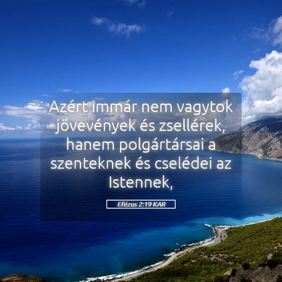 Picture 05 - Efézus 2:19 KAR - Azért immár nem vagytok jövevények és - Bible Verse Picture