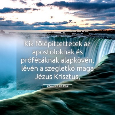 Picture 05 - Efézus 2:20 KAR - Kik fölépíttettetek az apostoloknak és - Bible Verse Picture