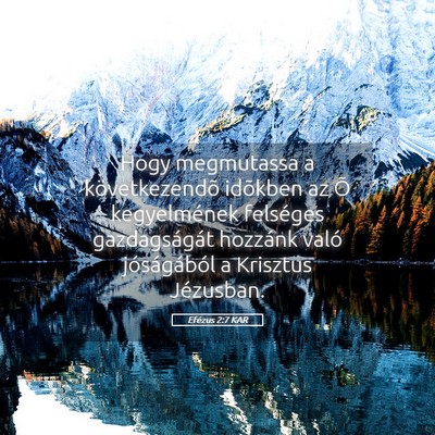Picture 05 - Efézus 2:7 KAR - Hogy megmutassa a következendõ idõkben az Õ - Bible Verse Picture