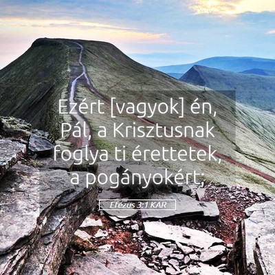 Picture 05 - Efézus 3:1 KAR - Ezért [vagyok] én, Pál, a Krisztusnak foglya - Bible Verse Picture