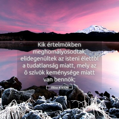 Picture 05 - Efézus 4:18 KAR - Kik értelmökben meghomályosodtak, - Bible Verse Picture