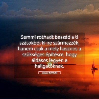 Picture 05 - Efézus 4:29 KAR - Semmi rothadt beszéd a ti szátokból ki ne - Bible Verse Picture