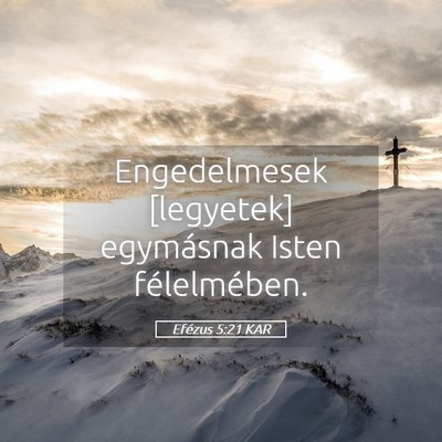 Picture 05 - Efézus 5:21 KAR - Engedelmesek [legyetek] egymásnak Isten - Bible Verse Picture