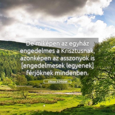 Picture 05 - Efézus 5:24 KAR - De miképen az egyház engedelmes a Krisztusnak, - Bible Verse Picture