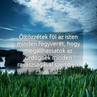 Picture 05 - Efézus 6:11 KAR - Öltözzétek föl az Isten minden fegyverét, - Bible Verse Picture