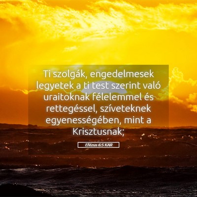 Picture 05 - Efézus 6:5 KAR - Ti szolgák, engedelmesek legyetek a ti test - Bible Verse Picture