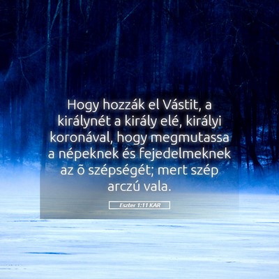 Picture 05 - Eszter 1:11 KAR - Hogy hozzák el Vástit, a királynét a király - Bible Verse Picture