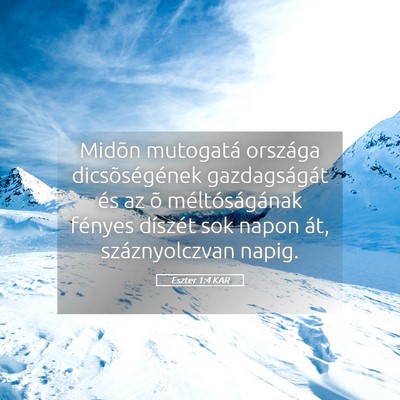 Picture 05 - Eszter 1:4 KAR - Midõn mutogatá országa dicsõségének - Bible Verse Picture