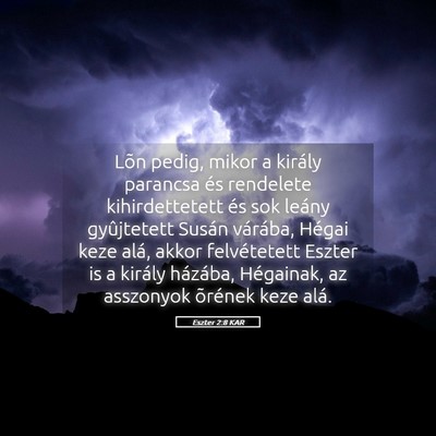 Picture 05 - Eszter 2:8 KAR - Lõn pedig, mikor a király parancsa és - Bible Verse Picture