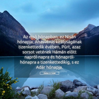 Picture 05 - Eszter 3:7 KAR - Az elsõ hónapban, ez Nisán hónapja, - Bible Verse Picture