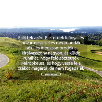 Picture 05 - Eszter 4:4 KAR - Eljöttek azért Eszternek leányai és - Bible Verse Picture