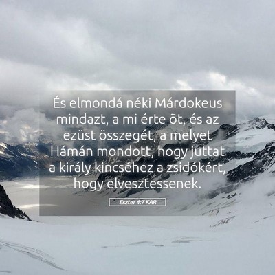 Picture 05 - Eszter 4:7 KAR - És elmondá néki Márdokeus mindazt, a mi érte - Bible Verse Picture