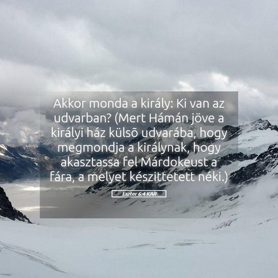 Picture 05 - Eszter 6:4 KAR - Akkor monda a király: Ki van az udvarban? (Mert - Bible Verse Picture