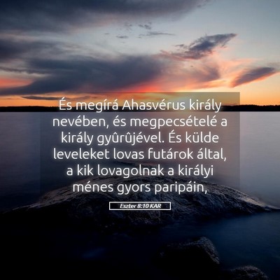 Picture 05 - Eszter 8:10 KAR - És megírá Ahasvérus király nevében, és - Bible Verse Picture