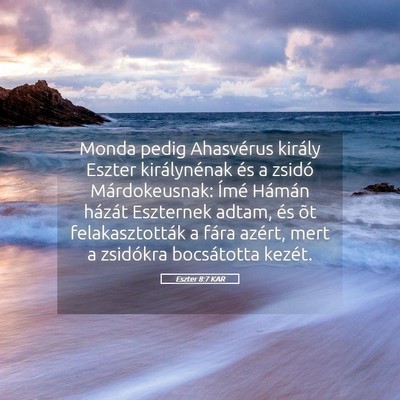 Picture 05 - Eszter 8:7 KAR - Monda pedig Ahasvérus király Eszter - Bible Verse Picture