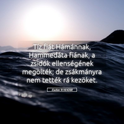 Picture 05 - Eszter 9:10 KAR - Tíz fiát Hámánnak, Hammedáta fiának, a - Bible Verse Picture