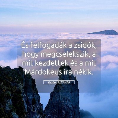 Picture 05 - Eszter 9:23 KAR - És felfogadák a zsidók, hogy megcselekszik, a - Bible Verse Picture