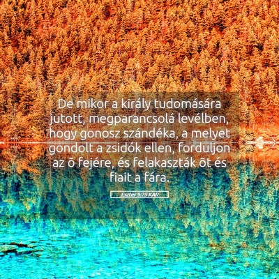 Picture 05 - Eszter 9:25 KAR - De mikor a király tudomására jutott, - Bible Verse Picture