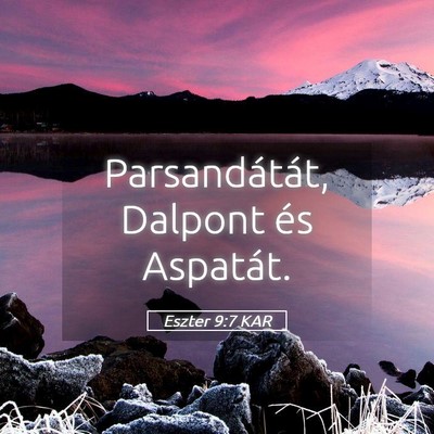 Picture 05 - Eszter 9:7 KAR - Parsandátát, Dalpont és - Bible Verse Picture