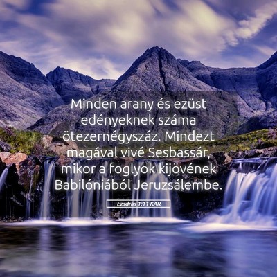Picture 05 - Ezsdrás 1:11 KAR - Minden arany és ezüst edényeknek száma - Bible Verse Picture