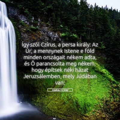 Picture 05 - Ezsdrás 1:2 KAR - Így szól Czírus, a persa király: Az Úr, a - Bible Verse Picture