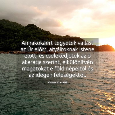 Picture 05 - Ezsdrás 10:11 KAR - Annakokáért tegyetek vallást az Úr elõtt, - Bible Verse Picture