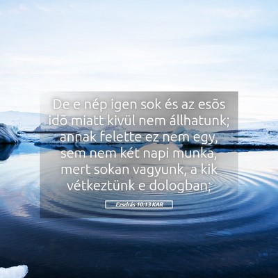 Picture 05 - Ezsdrás 10:13 KAR - De e nép igen sok és az esõs idõ miatt kivül - Bible Verse Picture