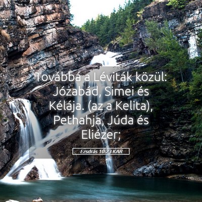 Picture 05 - Ezsdrás 10:23 KAR - Továbbá a Léviták közül: Józabád, Simei - Bible Verse Picture
