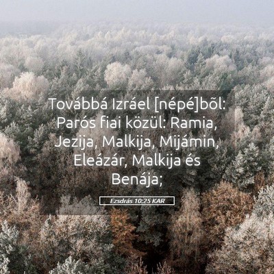 Picture 05 - Ezsdrás 10:25 KAR - Továbbá Izráel [népé]bõl: Parós fiai - Bible Verse Picture