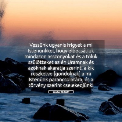 Picture 05 - Ezsdrás 10:3 KAR - Vessünk ugyanis frigyet a mi Istenünkkel, hogy - Bible Verse Picture