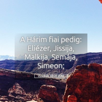 Picture 05 - Ezsdrás 10:31 KAR - A Hárim fiai pedig: Eliézer, Jissija, Malkija, - Bible Verse Picture