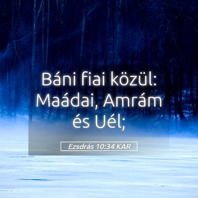 Picture 05 - Ezsdrás 10:34 KAR - Báni fiai közül: Maádai, Amrám és - Bible Verse Picture