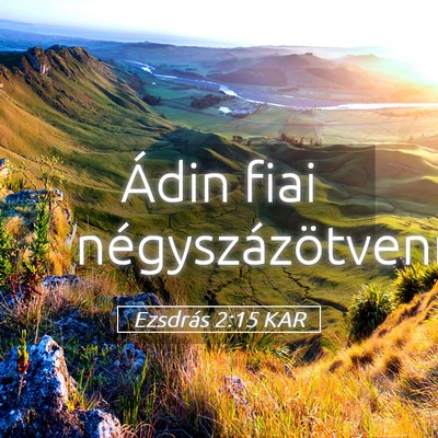 Picture 05 - Ezsdrás 2:15 KAR - Ádin fiai - Bible Verse Picture