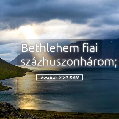 Picture 05 - Ezsdrás 2:21 KAR - Bethlehem fiai - Bible Verse Picture