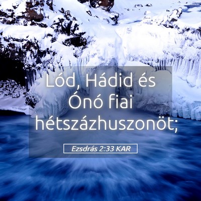 Picture 05 - Ezsdrás 2:33 KAR - Lód, Hádid és Ónó fiai - Bible Verse Picture