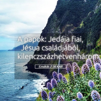 Picture 05 - Ezsdrás 2:36 KAR - A papok: Jedája fiai, Jésua családjából, - Bible Verse Picture