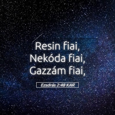 Picture 05 - Ezsdrás 2:48 KAR - Resin fiai, Nekóda fiai, Gazzám - Bible Verse Picture