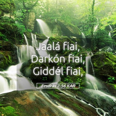 Picture 05 - Ezsdrás 2:56 KAR - Jaalá fiai, Darkón fiai, Giddél - Bible Verse Picture