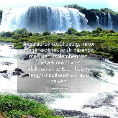 Picture 05 - Ezsdrás 2:68 KAR - A családfõk közül pedig, mikor megérkezének - Bible Verse Picture