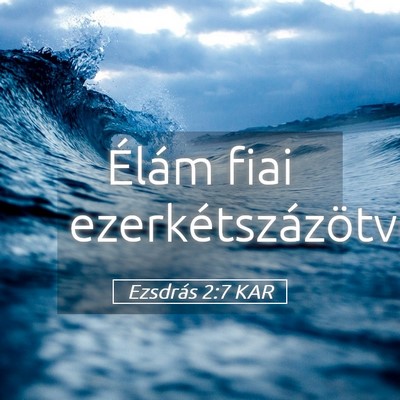 Picture 05 - Ezsdrás 2:7 KAR - Élám fiai - Bible Verse Picture
