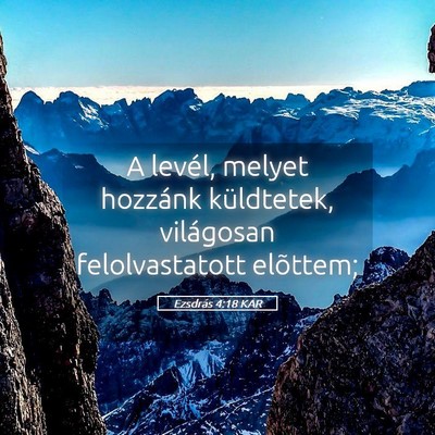 Picture 05 - Ezsdrás 4:18 KAR - A levél, melyet hozzánk küldtetek, világosan - Bible Verse Picture
