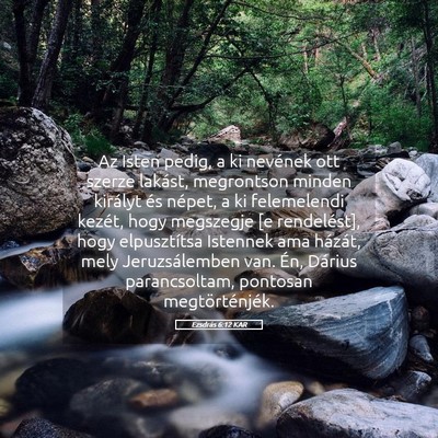 Picture 05 - Ezsdrás 6:12 KAR - Az Isten pedig, a ki nevének ott szerze lakást, - Bible Verse Picture