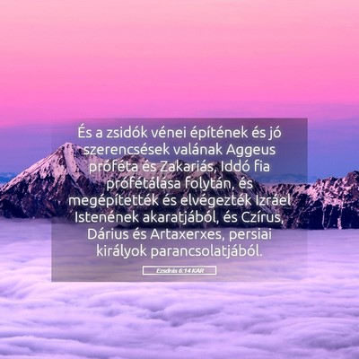 Picture 05 - Ezsdrás 6:14 KAR - És a zsidók vénei építének és jó - Bible Verse Picture