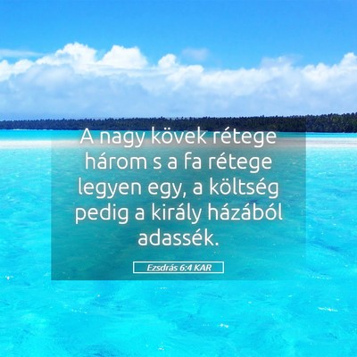 Picture 05 - Ezsdrás 6:4 KAR - A nagy kövek rétege három s a fa rétege - Bible Verse Picture
