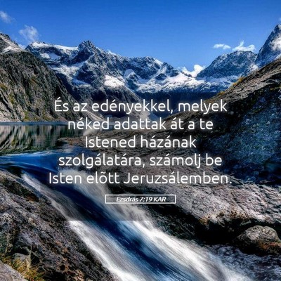 Picture 05 - Ezsdrás 7:19 KAR - És az edényekkel, melyek néked adattak át a - Bible Verse Picture
